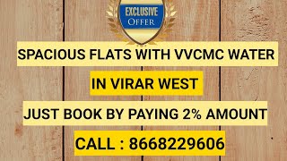 SUPER SPACIOUS FLATS IN VIRAR WEST , BOOK BY PAYING JUST 2% & REST AFTER POSSESSION CALL 8668229606.