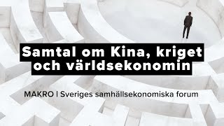 MAKRO 2023 – Samtal om Kina, kriget och världsekonomin