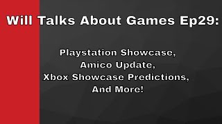 Playstation Roundup, Xbox Predictions, Amico News, and More!