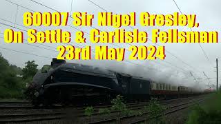 60007 Sir Nigel Gresley, On Settle & Carlisle Fellsman - 23rd May 2024