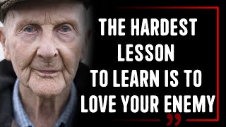 Once You Learn These Life Lessons You Will Never Be The Same (Best Advice From Elders)