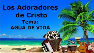 Los Adoradores de Cristo -  Vallenato Cristiano Pentecostal