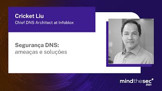 Segurança DNS: ameaças e soluções | Cricket Liu