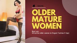 Older Women OVER 40 | Attractive older women in Elegant Fashion 3 tips)