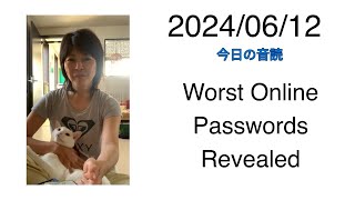 2024/06/12 Worst Online Passwords Revealed