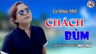 CHÁCH BÙM ✔️SÁNG TÁC & HUY THÁI / TRÌNH BÀY : HUY THÁI & DIỄM TRANG ⏩️ NGHE TAN NÁT CÕI LÒNG😥