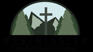 Westminster Presbyterian Traditional Service, Salem Or  - 9:00AM [July 17, 2022]