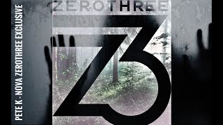 Pete K - Nova Zerothree Exclusive