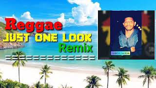 LAGU REGGAE - JUST ONE LOOK - REGGAE REMIX