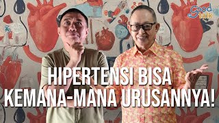 Hipertensi Bisa Kemana-mana Urusannya!