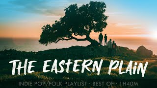 The Eastern Plain - A Chill Indie Folk Playlist