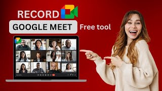 How to Record Google Meet with Audio for FREE in 2024