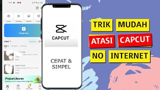 Cara mengatasi capcut tidak ada koneksi internet