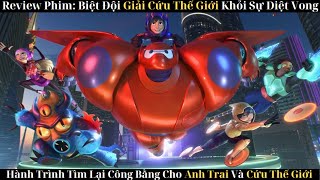 REVIEW PHIM BIỆT ĐỘI GIẢI CỨU THẾ GIỚI KHỎI DIỆT VONG - Big Hero 6 (2014) || Sasuke Anime