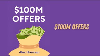 $100M Offers By Alex Hormozi