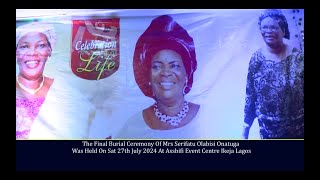 THE FINAL BURIAL CEREMONY OF MRS SERIFATU OLABISI ONATUGA