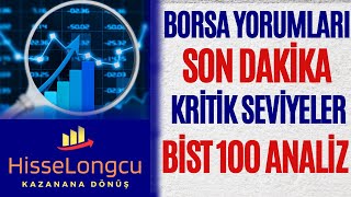 BORSA SON DURUM - BORSA YORUMLARI SON DAKİKA - BİST 100 ANALİZ - BORSA