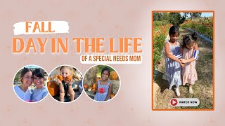 FALL DAY IN THE LIFE OF A SPECIAL NEEDS MOM