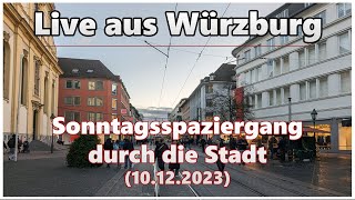 Sonntagsspaziergang durch die Stadt | Live aus Würzburg (10.12.2023)