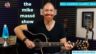 Epic Acoustic Classic Rock Live Stream: Mike Massé Show Episode 179, Scott Slusher guest musician