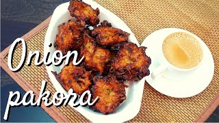 Onion pakoras for a rainy day | Onion Pakora recipe | Onion bhajia recipe