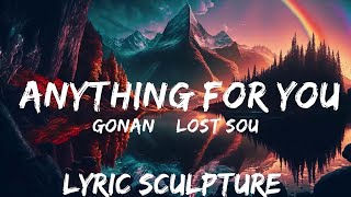 Gonan & Lost Soul - Anything For You (Lyrics) ft. Jakob Dreams [7clouds Release]  | 30mins with Ch