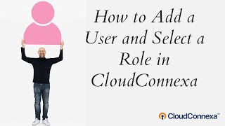 How to Add a User and Select a Role in CloudConnexa