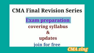 CMA Final important update for exam revision regular youtube classes.