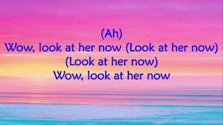 Look At Her Now (Lyrics) - Selena Gomez