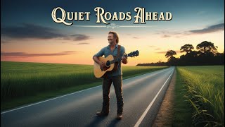 Quiet Roads Ahead | A Journey of Love and Serenity | Christian country song | Worship