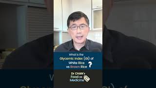 Glycemic Index (GI) of White Rice vs Brown Rice - Dr Chan's bite-sized Food as Medicine