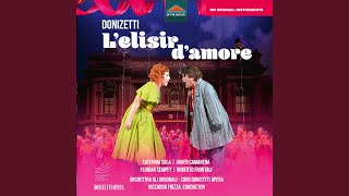 L'elisir d'amore, Act 1: Chiedi all'aura lusinghiera (Live)