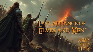 Last Alliance of Elves and Men: Lord of the Rings Stories | Middle Earth Sleep Stories | LOTR ASMR