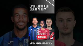 Update Transfer Resmi Pemain Liga Top Eropa terbaru hari ini #shorts