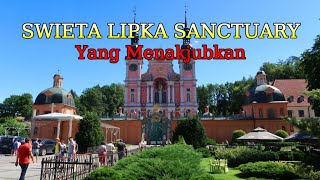 SWIETA LIPKA SANCTUARY POLAND (AUG. 2020 ) ||  BASILICA || PIPE ORGAN ||   AMAZING HISTORIC PLACE