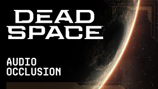 Dead Space™ | Звуковая окклюзия | Подробный разбор звука — часть 2 (2022)