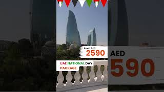 Baku Holiday Package | UAE National Day | Al Shamsi Travels