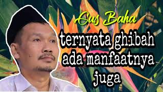 Gus Baha || Ghibah sebagai pengadilan sosial