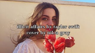 Taylor Swift - illicit affairs [Niloa Gray cover]