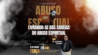 Livrando-se das cadeias do abuso espiritual | Pr. Ricardo Castro