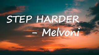 Melvoni - STEP HARDER  Lyrics