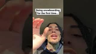 How you act before you go snowboarding for the first time vs after🤣😭