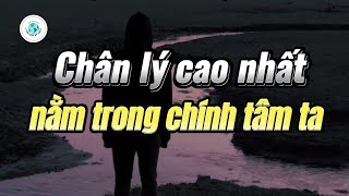 Chân lý cao nhất nằm trong chính tâm ta