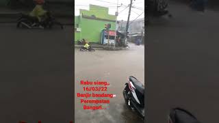 Rabu siang,, 16//03//22 Banjir Banndang Perempatan Bangsri...