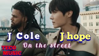 J.hope feat J.cole (  On the street ) TECO MUSIC