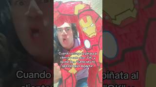 Crees que yo no siento 😲 cuando los clientes se enamoran del resultado Piñata de IRON MAN