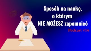 Sposób na naukę, o którym nie możesz zapomnieć - Chemia z egzaminatorem Podcast #16