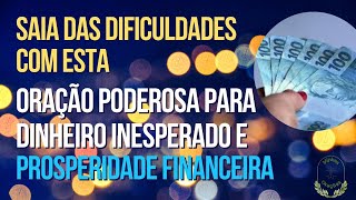 ORAÇÃO PODEROSA PARA DINHEIRO INESPERADO ​💲​ E PROSPERIDADE FINANCEIRA 💰​