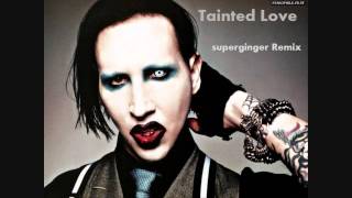 Marilyn Manson - Tainted Love (superginger Dubstep Remix)