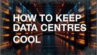 How to Keep Data Centres Cool